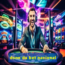 dono da bet nacional